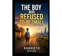 The Boy Who Refused To Be Small
