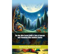 The Boy Who Saved Stella A Tale Of Courage And Friendship Kids Bedtime Stories