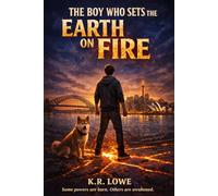 The Boy Who Sets the Earth on Fire