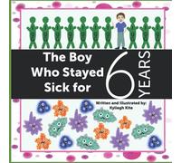 The Boy Who Stayed Sick For 6 Years