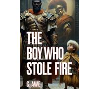 The Boy Who Stole Fire