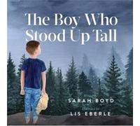 The Boy Who Stood Up Tall by Sarah Boyd Sarah Boyd (Auteur)