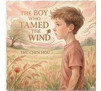 The Boy Who Tamed the Wind: A Gentle Story for English Learning and Emotional Growth