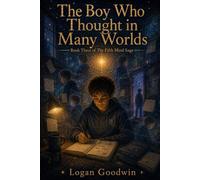 The Boy Who Thought in Many Worlds: Book Three of The Fifth Mind Saga
