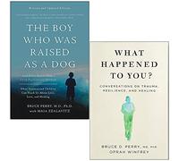 The Boy Who Was Raised as a Dog & What Happened to You 2 Books Collection Set By Bruce D. Perry, Oprah Winfrey
