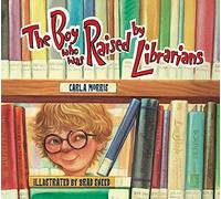 The Boy Who Was Raised By Librarians