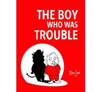 The Boy Who Was Trouble