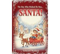 The Boy Who Wished He Was Santa!