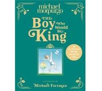The Boy Who Would Be King by Michael Morpurgo Hardcover Book Michael Morpurgo (Auteur)