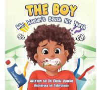 The Boy Who Wouldn't Brush His Teeth