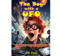 The Boy With A Ufo: Cosmic Adventures