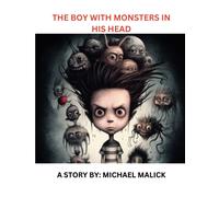 The Boy With Monsters In His Head
