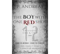 The Boy With One Red Shoe [2-in-1 Collection]: Episodes One and Two