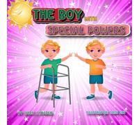 The Boy with Special Powers, a Lesson in Friendship, Bullying, and Inclusion