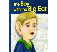 The Boy with the Big Ear: Illustrated by Leo Moralina