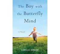 The Boy with the Butterfly Mind: A Novel