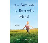 The Boy with the Butterfly Mind A Novel - Lorelei Brush - She Writes Press - ebook (ePub) - Livre