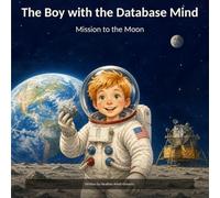 The Boy with the Database Mind: Mission to the Moon