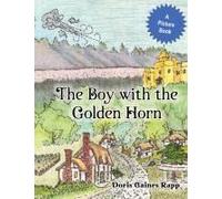 The Boy With The Golden Horn: A Picture Book Paperback By Doris Gaines Rapp