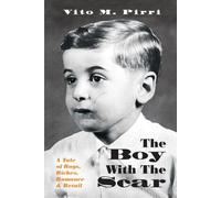 The Boy With The Scar: A Tale of Rags, Riches, Romance, and Retail