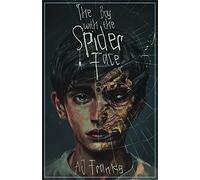 The Boy with the Spider Face
