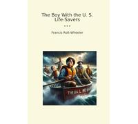 The Boy With the U. S. Life-Savers (Classic Books)
