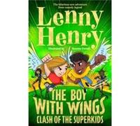 The Boy With Wings Clash of the Superkids by Lenny Henry Lenny Henry (Auteur)