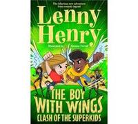 The Boy With Wings Clash of the Superkids by Lenny Henry Lenny Henry (Auteur)