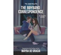 The Boyband Correspondence: A Love at First Sight, Insta-Love, Sunshine x Sunshine, Soulmate Rockstar Romance.