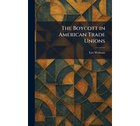 The Boycott in American Trade Unions