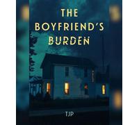 The Boyfriend's Burden A Novella - T J P - TJP - ebook (ePub) - Livre