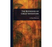 The Boyhood of Great Inventors