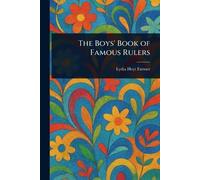The Boys' Book of Famous Rulers