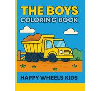 The Boys Coloring Book: Fun Trucks and Construction Vehicles for Kids Ages 3-5