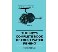 The Boy's Complete Book Of Fresh Water Fishing