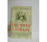 The Boys' Crusade: The American Infantry in Northwestern Europe, 1944-1945