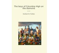 The boys of Columbia High on the diamond (Classic Books)