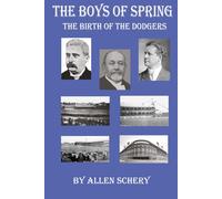 The Boys of Spring-The Birth of the Dodgers