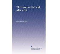 The boys of the old glee clvb