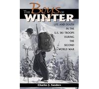 The Boys Of Winter : Life And Death In The U.S - Ski Troops During The Second World War