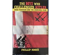 The Boys Who Challenged Hitler: Knud Pedersen and the Churchill Club