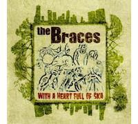 The Braces - with A Heart Full of Ska (Jap.Ed.) [Import]