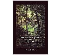 The Braddock Expedition And Fox's Gap In Maryland