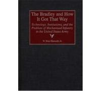 The Bradley and How It Got That Way, Contributions in Military Studies W. Blair Haworth (Auteur)