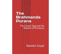 The Brahmanda Purana: The Cosmic Egg and the Rhythm of Existence