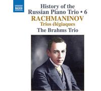 The Brahms Trio - History Of The Russian Piano Trio, Vol. 6 - Rachmaninoff: Trios Elegiaques [Compact Discs]