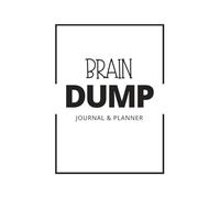 The Brain Dump Planner: Weekly Brain Dump Journal To Help You Clear Your Mind