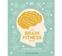 The Brain Fitness Book by Rita Carter Rita Carter (Auteur)