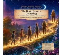The Brain Growth Gathering: Cómo tu cerebro cambia, aprende y crece con el tiempo