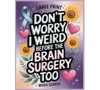 The Brain Surgery Word Search: 100 Relaxing Puzzles and Facts: Funny Post Brain Surgery Recovery Gifts for Women & Men, Get Well Soon Games Activities for Patients After Cancer or Tumor